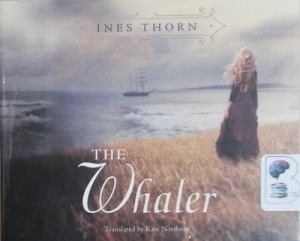 The Whaler written by Ines Thorn performed by Kate Northrop on CD (Unabridged)